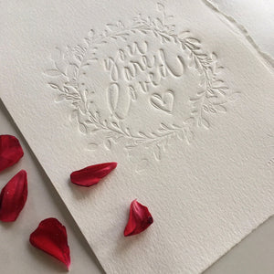 Hand embossed onto 300gsm french paper. Handmade card. You are loved quote